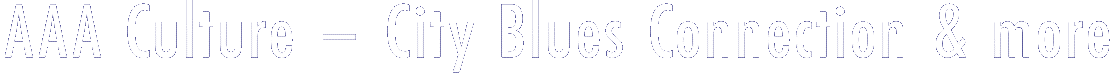 AAA Culture - City Blues COnnection &amp; More